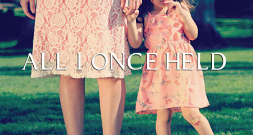 All I Once Held